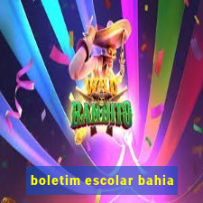 boletim escolar bahia